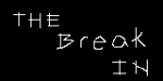 The Break In by Probocaster